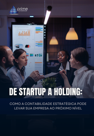 De Startup a Holding: Como a Contabilidade Estratégica Pode Levar Sua Empresa ao Próximo Nível